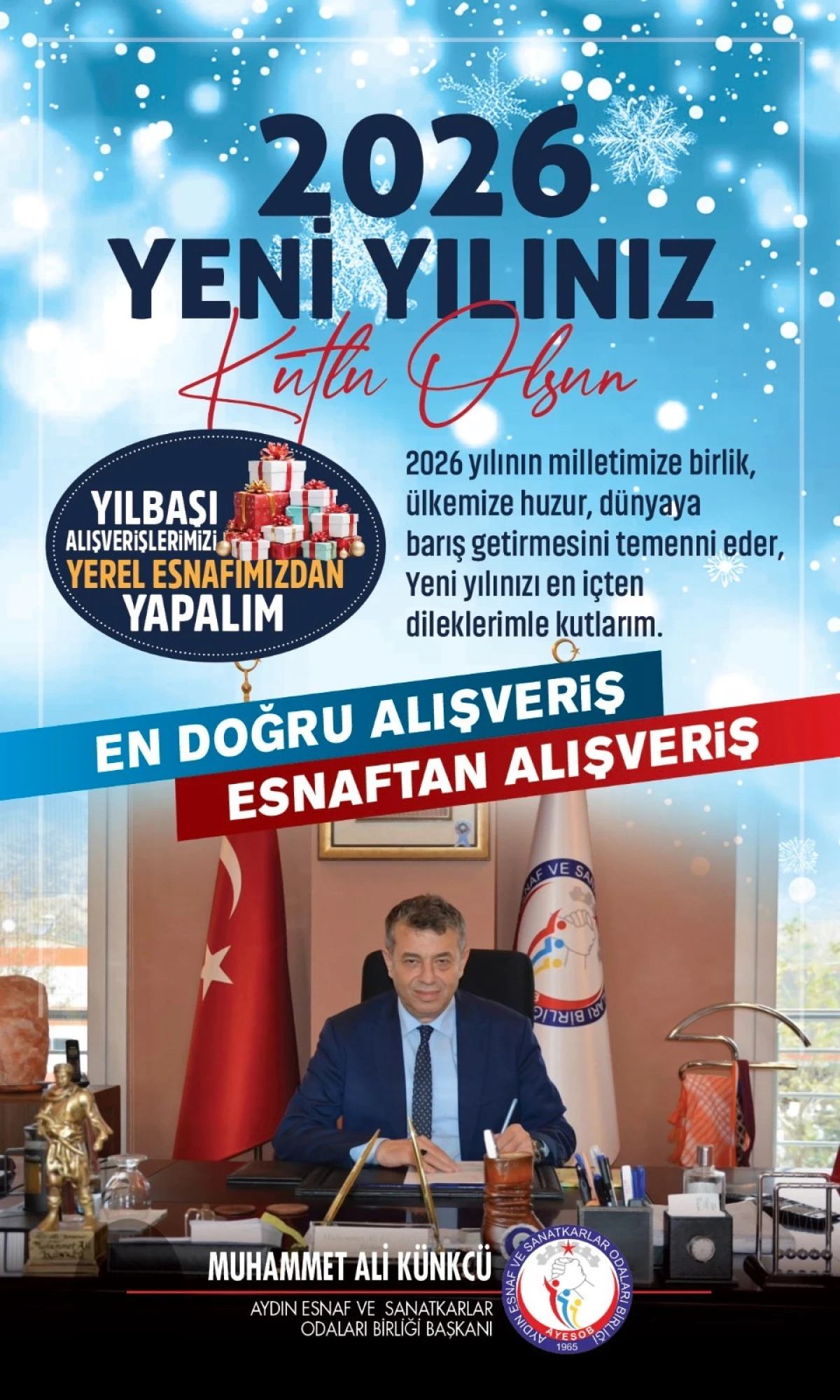 Aydın Esnaf ve Sanatk&acirc;rlar Odaları Birliği Başkanı Muhammet Ali K&uuml;nkc&uuml;   yeni yıl mesajı yayınladı...