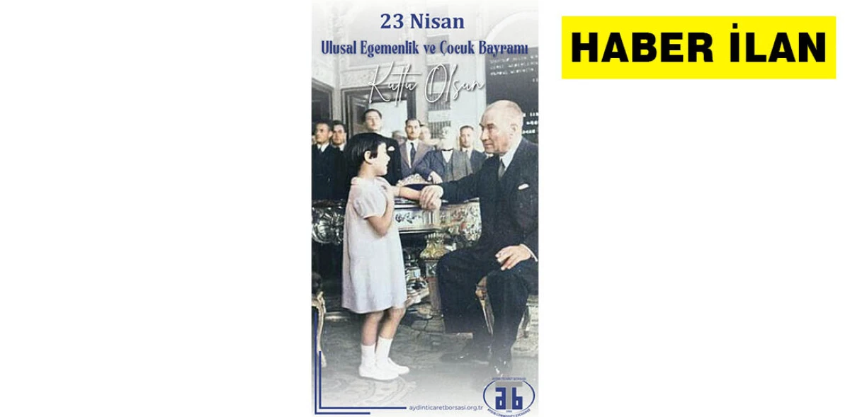 Aydın Ticaret Borsası 23 Nisan Ulusal Egemenlik ve &Ccedil;ocuk Bayramı İlanı