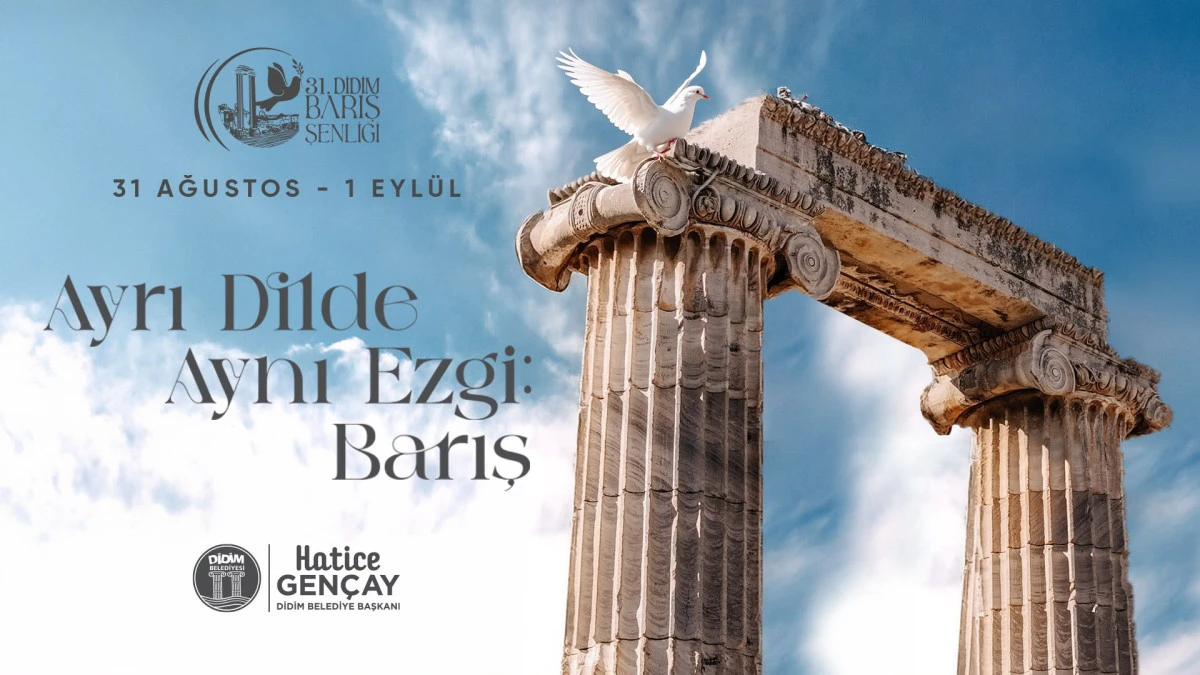 DİDİM BELEDİYESİ&rsquo;NİN D&Uuml;ZENLEDİĞİ &lsquo;31. DİDİM BARIŞ ŞENLİĞİ&rsquo; BAŞLIYOR