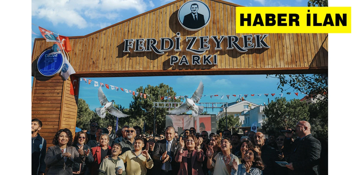 DİDİM’DE ANISI YAŞATILAN BİR İSİM: FERDİ ZEYREK PARKI AÇILDI
